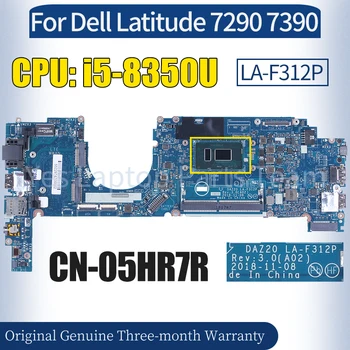 DAZ20 LA-F312P Už Dell Latitude 7290 7390 Nešiojamas Mainboard KN-05HR7R SR3L9 i5-8350U 100％ Išbandyti Nešiojamojo kompiuterio Plokštė