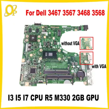 15341-1 Mainboard Dell Vostro 3468 3568 Inspiron 3467 3567 Nešiojamas Mainboard su I3 I5 I7-6-oji/7-oji CPU E5 M330 2GB GPU DDR4