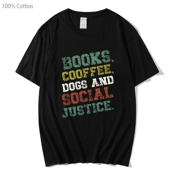 Laiškas Grafinis T-marškinėliai, Knygų ir Kavos, ir Šunys, ir Socialinio Teisingumo Marškinėlius 100% Medvilnės T Shirts Vasaros Tees Vyrų, Moterų Drabužiai.